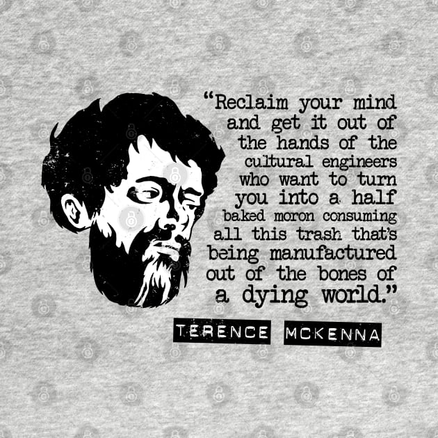 Terence McKenna "Reclaim Your Mind" Quote by CultureClashClothing